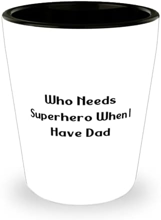 Добър Баща, Кой се нуждае от Супергерой, Когато Имам баща, Уникална Чаша За Баща На Дъщеря
